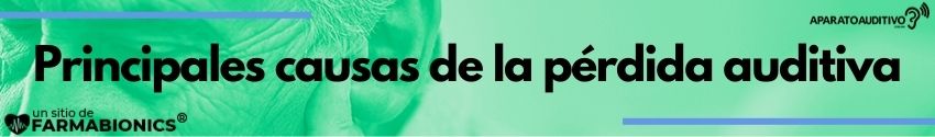 causas de la pérdida auditiva