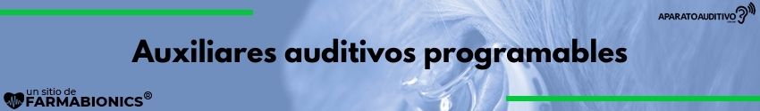 Auxiliares auditivos programables