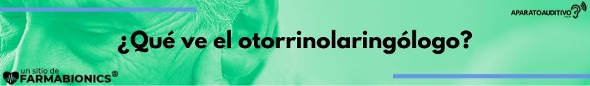 ¿Qué ve el otorrinolaringólogo?
