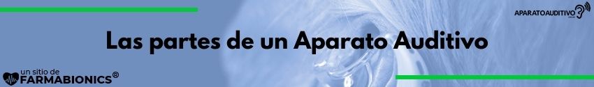 partes de un Aparato Auditivo