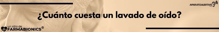 ¿Cuánto cuesta un lavado de oído?